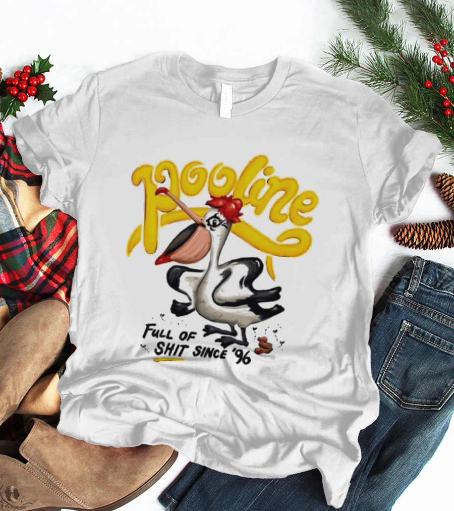 Pooline Pelican Full Of Shit Since 96 Bird T-Shirt