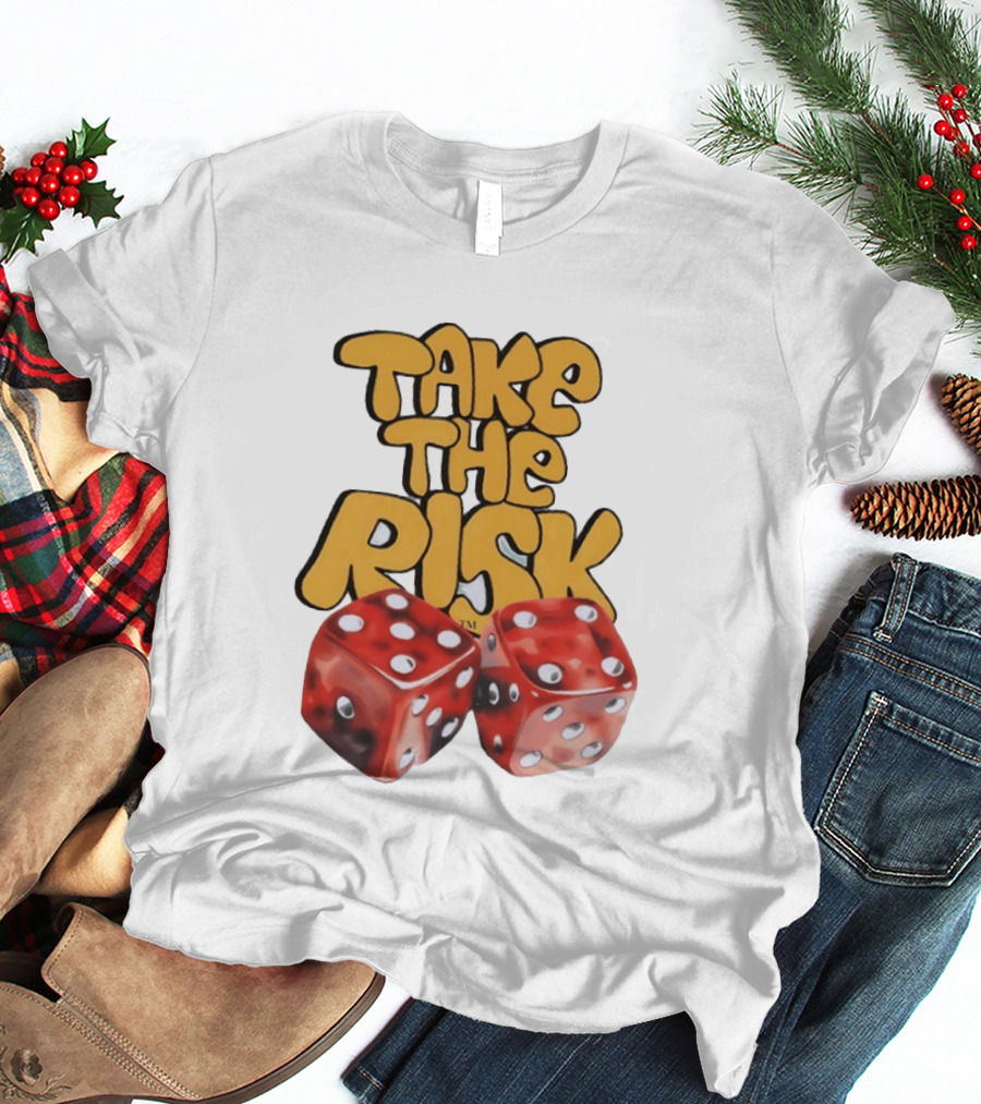 Take The Risk Desantod Dice Motivational T-Shirt