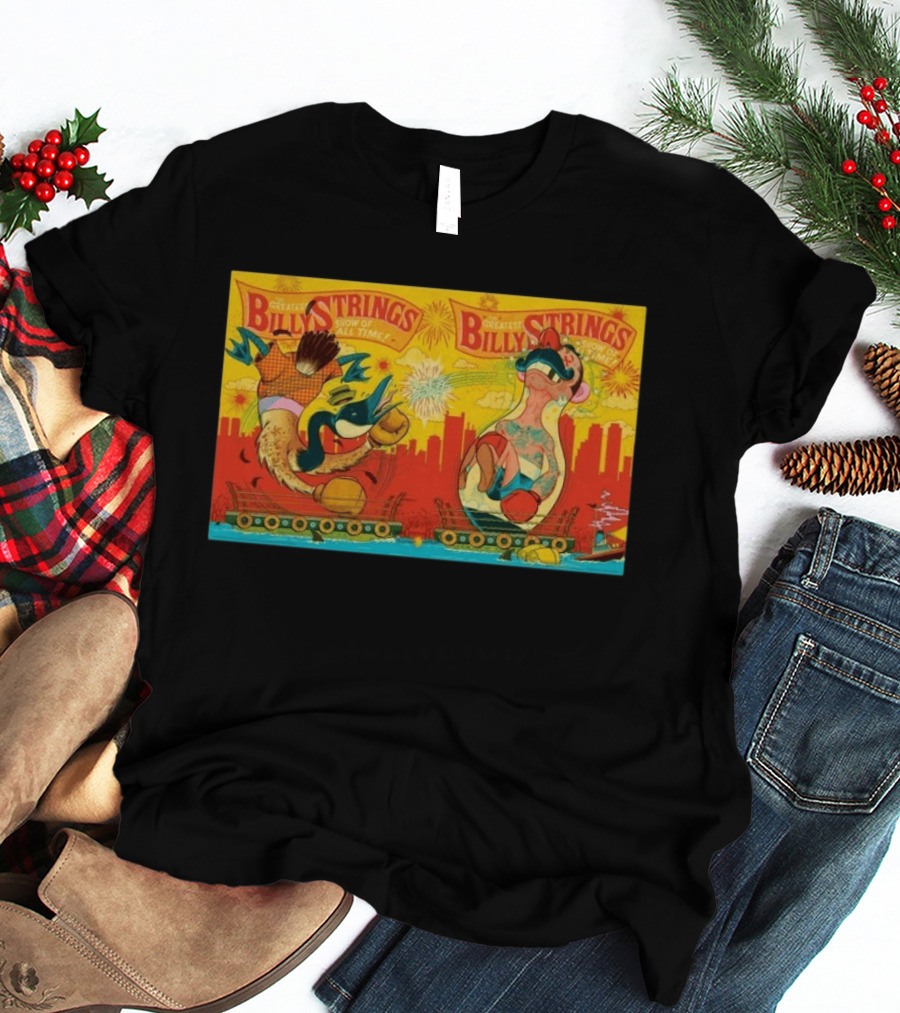 Billy Strings Greatest Show Of All Time July 21 22 2026 Boston MA Agganis Arena T-Shirt