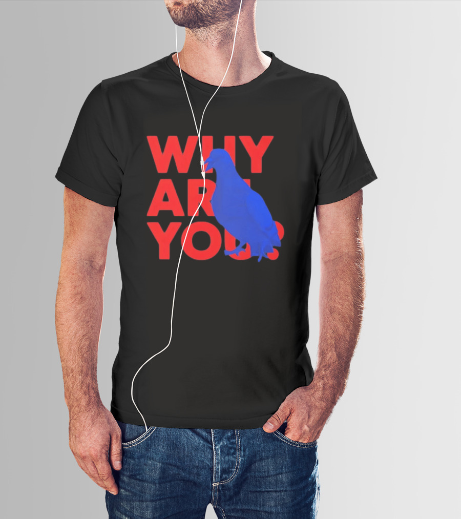 Blue Pigeon Why Are You Red T-Shirt