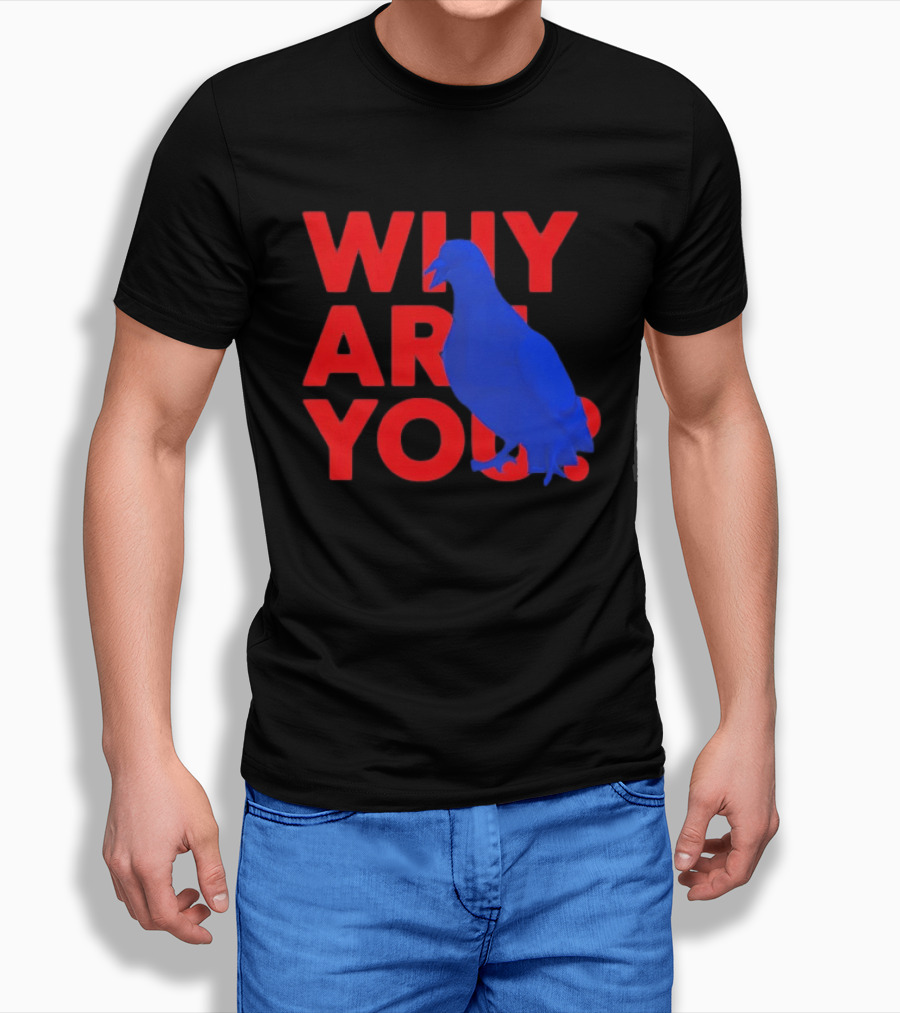Blue Pigeon Why Are You Red T-Shirt