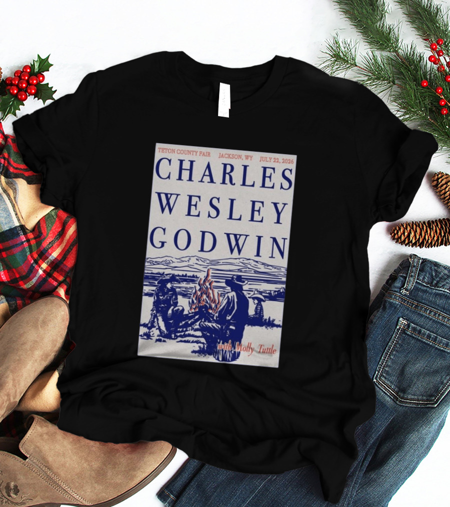 Charles Wesley Godwin Teton County Fair Jackson WY July 22 2026 With Molly Tuttle T-Shirt