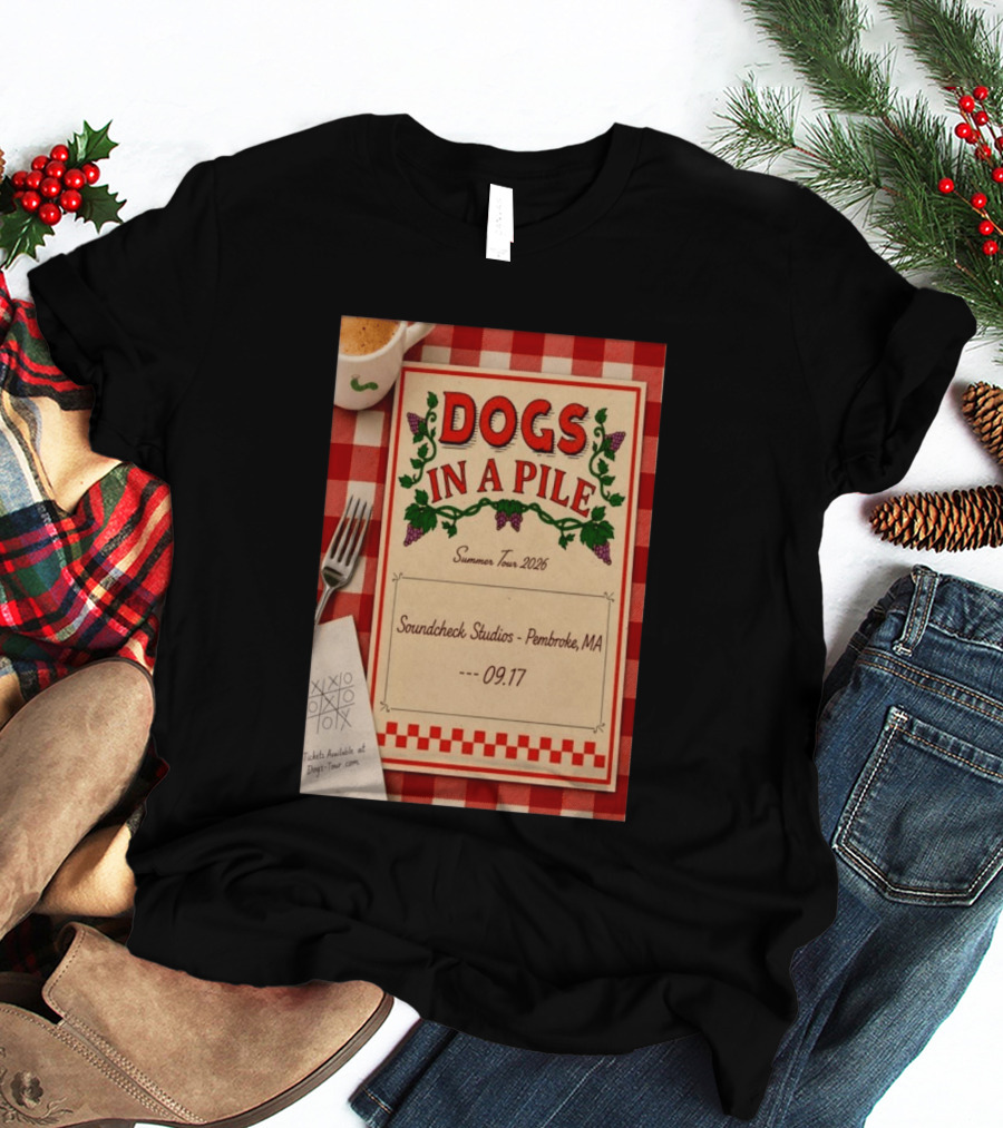 Dogs In A Pile Summer Tour 2026 Soundcheck Studios Pembroke MA September 17 Tickets At Dogs Tour.com T-Shirt