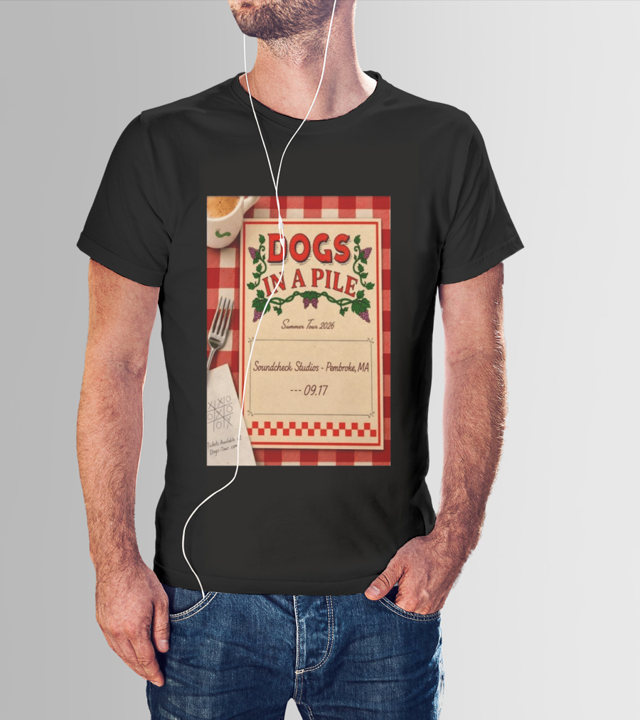 Dogs In A Pile Summer Tour 2026 Soundcheck Studios Pembroke MA September 17 Tickets At Dogs Tour.com T-Shirt
