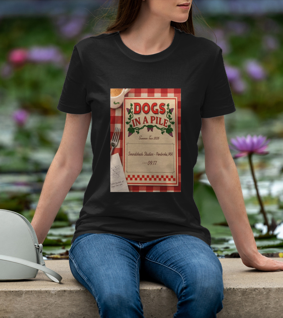 Dogs In A Pile Summer Tour 2026 Soundcheck Studios Pembroke MA September 17 Tickets At Dogs Tour.com T-Shirt