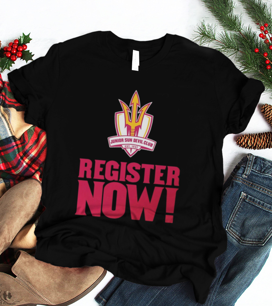 Junior Sun Devil Club Register Now Arizona State University Est 1947 T-Shirt