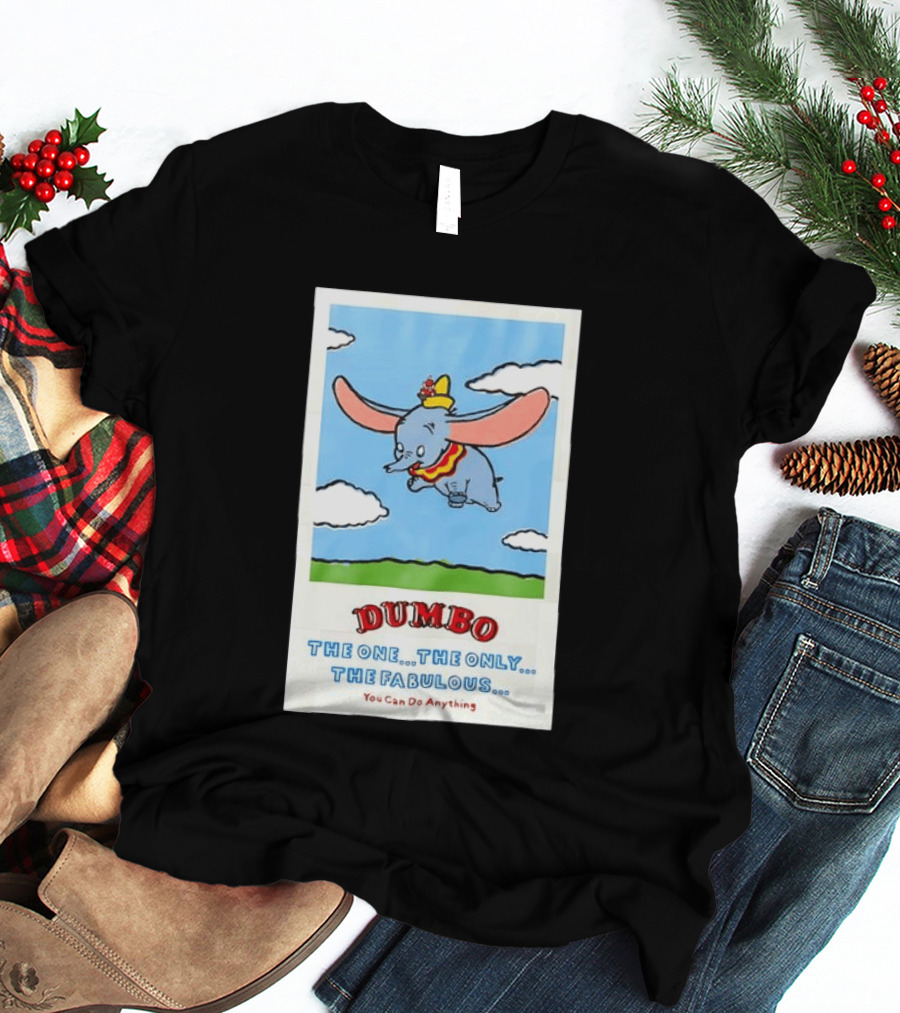 Dumbo Disney The One The Only The Fabulous You Can Do Anything Cartoon T-Shirt