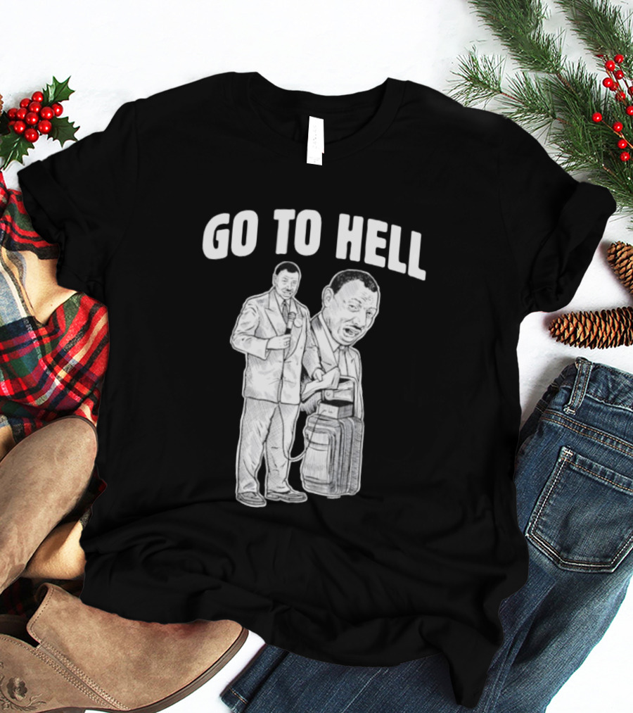 Go To Hell Protest Civil Rights Leader Martin Luther King Jr T-Shirt