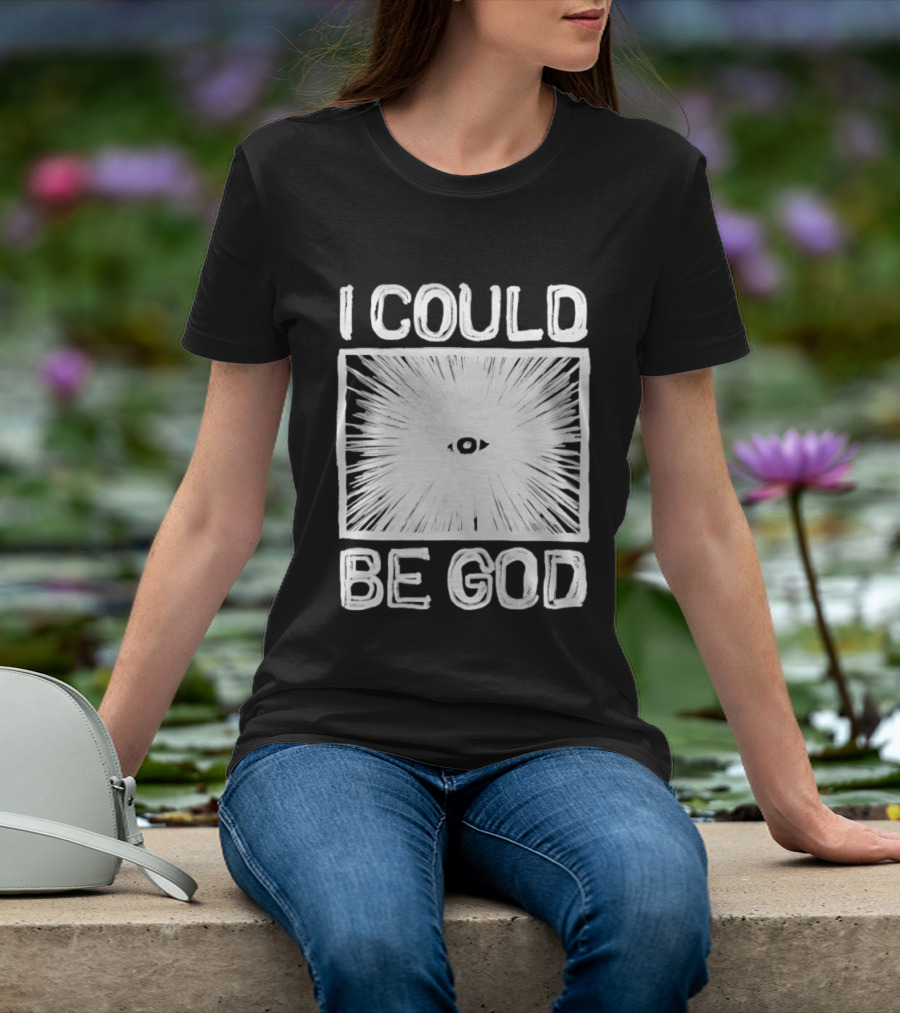 I Could Be God Minimalist Radiant Eye T-Shirt