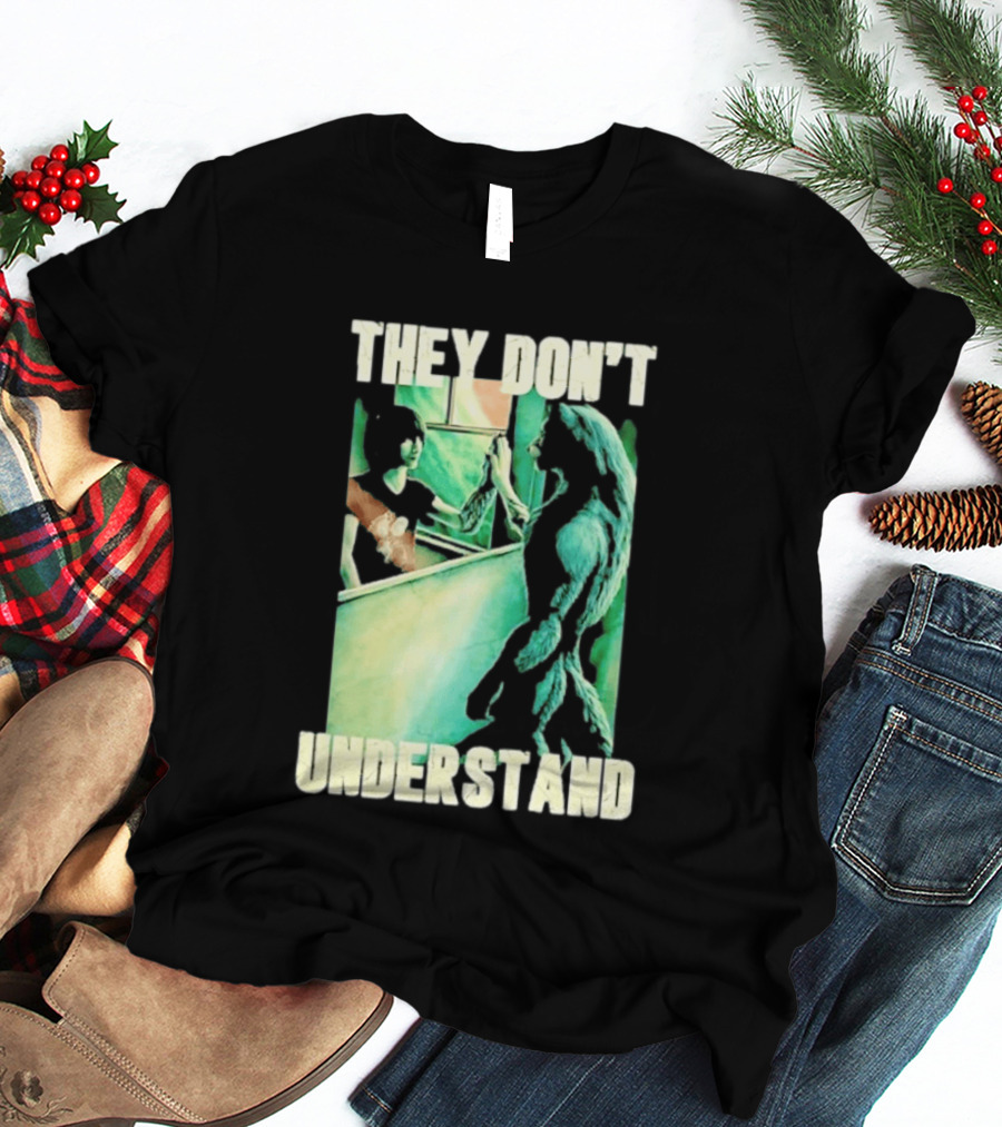 They Don't Understand Werewolf Mirror Reflection T-Shirt