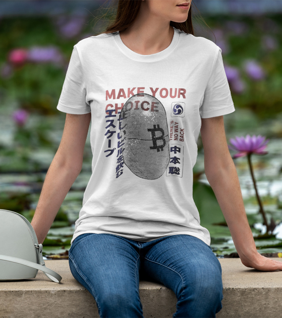 Make Your Choice Bitcoin Halftone Satoshi Nakamoto 11 Block No Way Out Escape T-Shirt