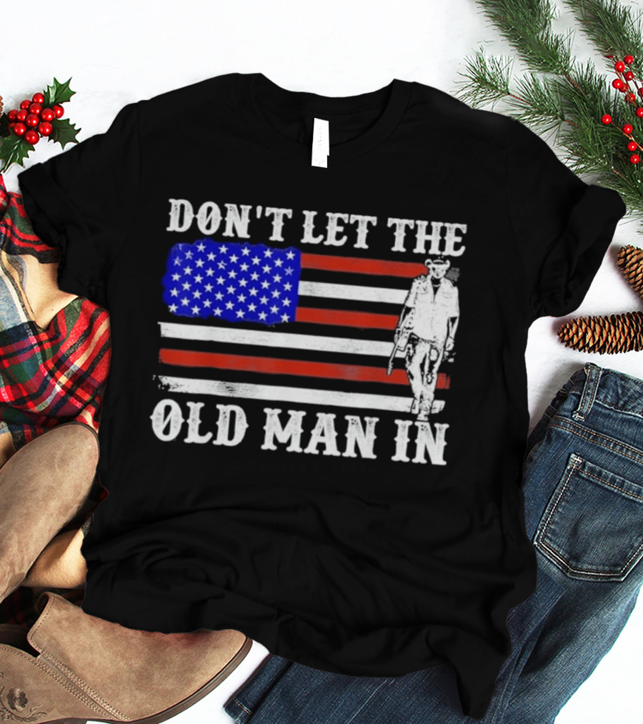 Don't Let The Old Man In American Flag Cowboy T-Shirt