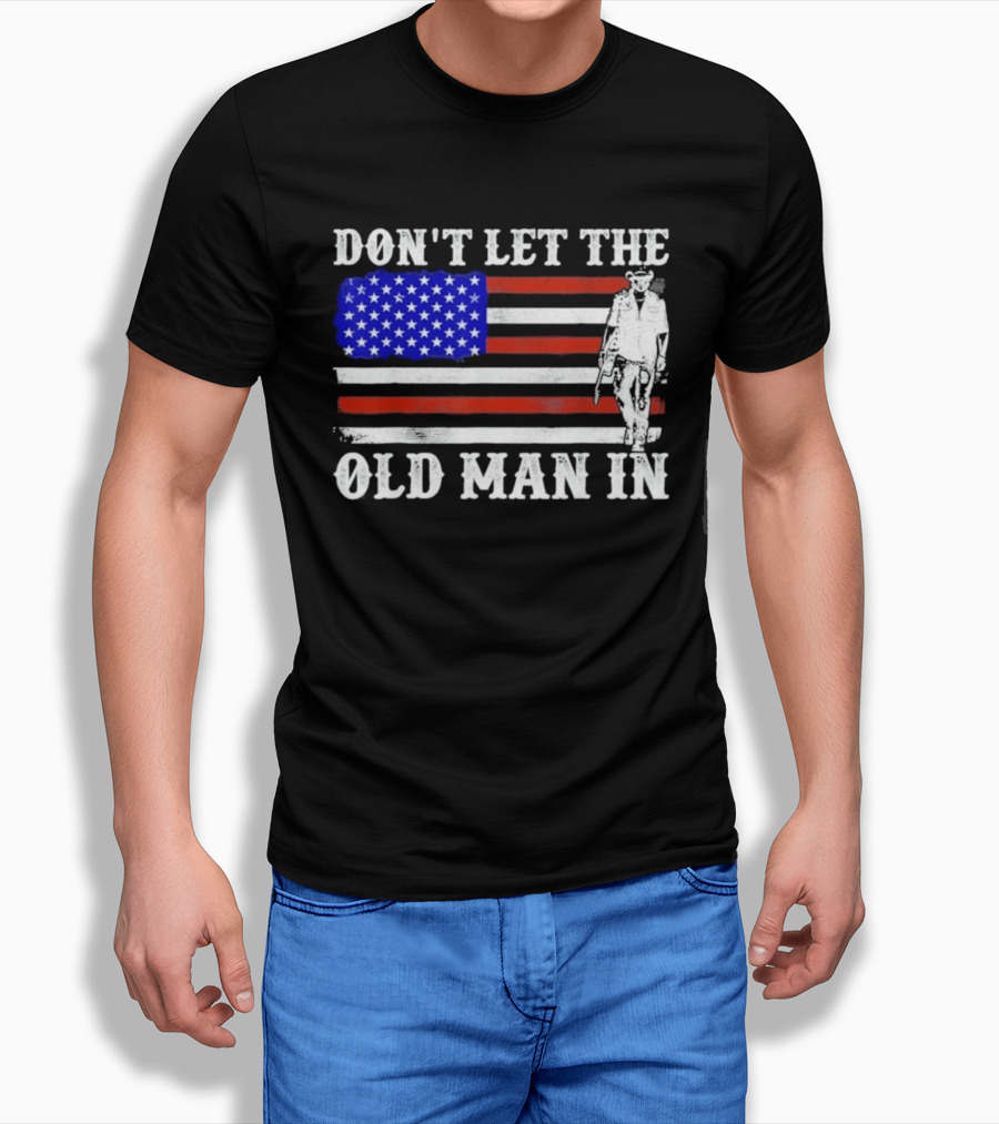 Don't Let The Old Man In American Flag Cowboy T-Shirt