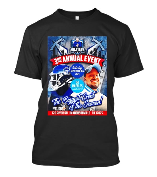 Mr Titan 3rd Annual Event 2023 September 16th DJ Raffles Titans Hendersonville T-Shirt