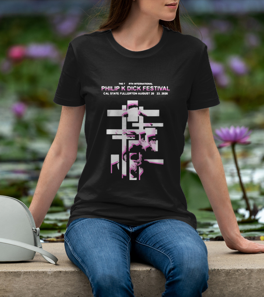 1982 Sixth International Philip K Dick Festival Cal State Fullerton August 20 23 2026 T-Shirt