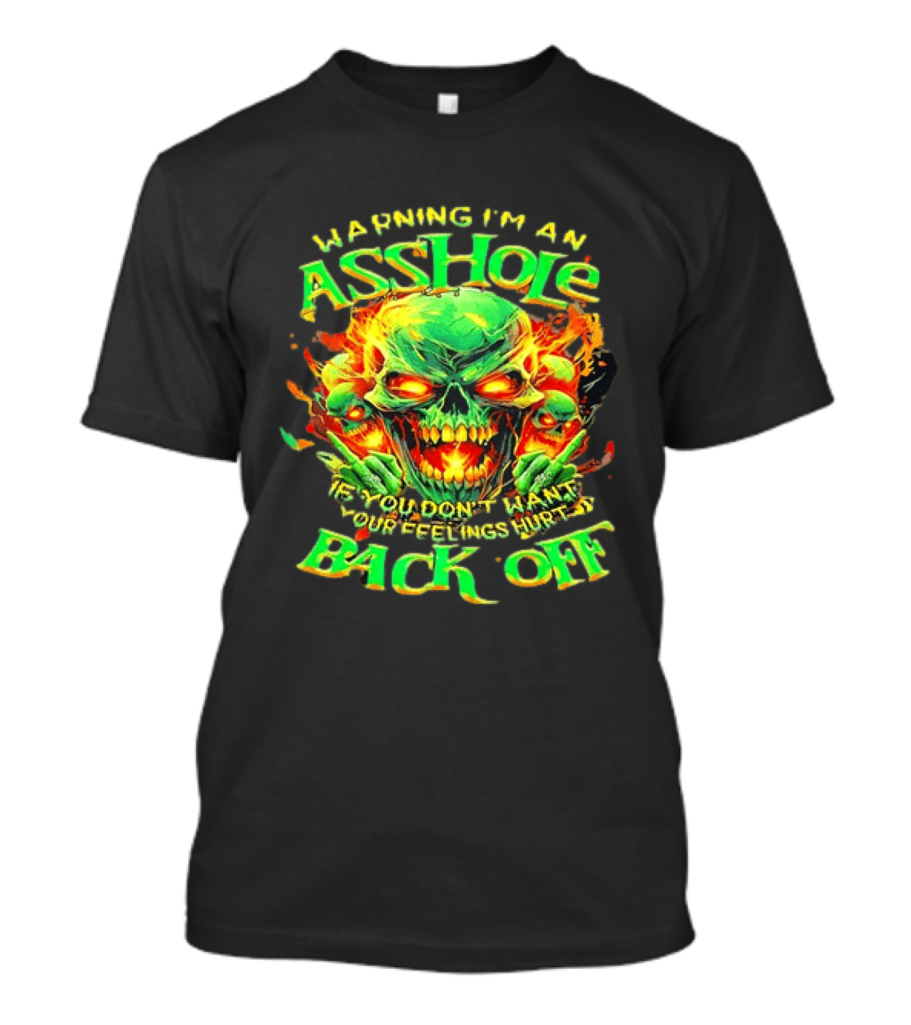 Warning I'm An Asshole Skull Back Off If You Don't Want Your Feelings Hurt T-Shirt