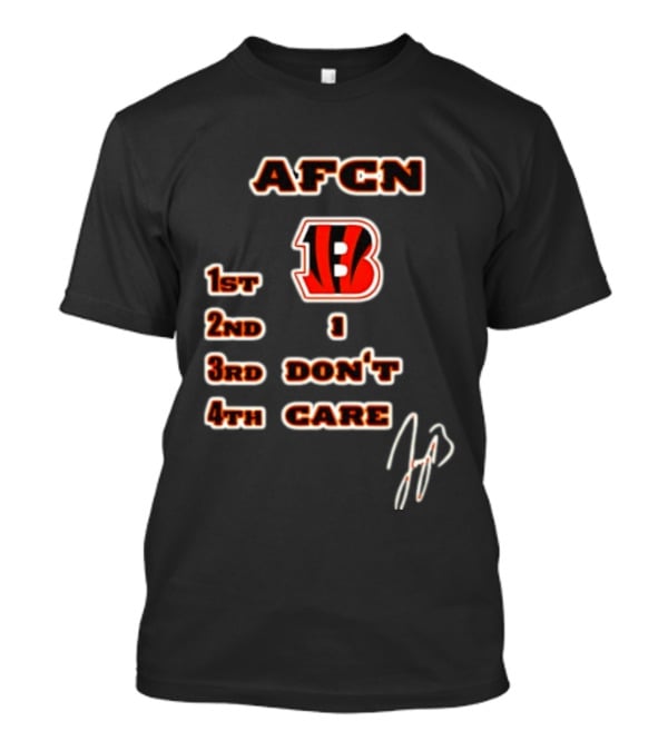 Joe Burrow Cincinnati Bengals AFCN 1st 2nd 1 3rd Don't 4th Care Bengals Football T-Shirt