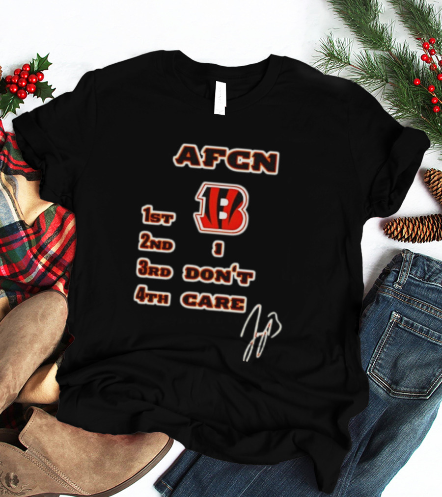 Joe Burrow Cincinnati Bengals AFCN 1st 2nd 1 3rd Don't 4th Care Bengals Football T-Shirt