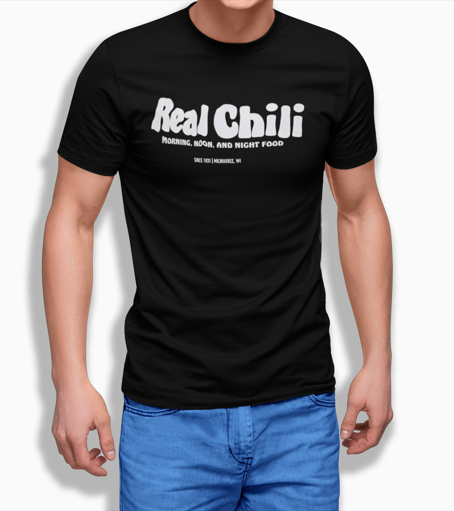 Real Chili Morning Noon Night Food Since 1931 Milwaukee WI T-Shirt