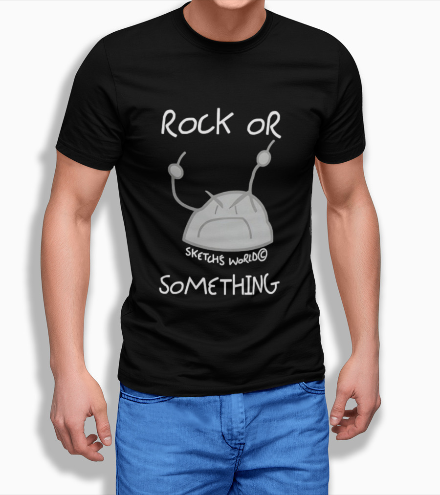 Rock Or Something Sketchs World Angry Rock T-Shirt