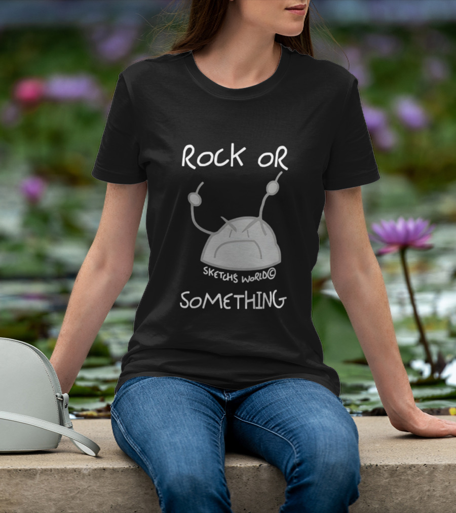 Rock Or Something Sketchs World Angry Rock T-Shirt