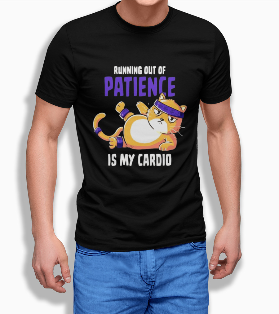 Running Out Of Patience Is My Cardio Cat Workout Humor T-Shirt