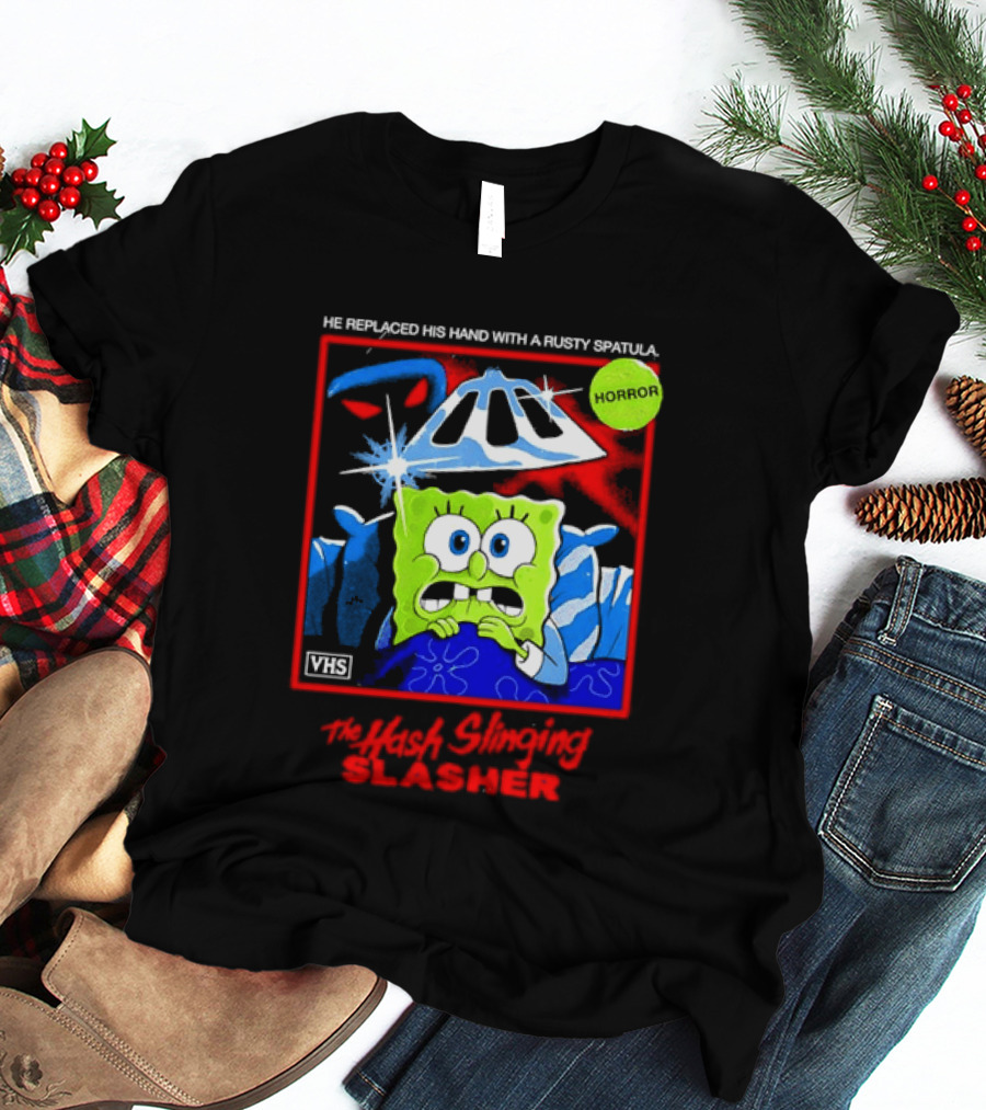 Sponge In The Hash Slinging Slasher He Replaced His Hand With A Rusty Spatula VHS T-Shirt
