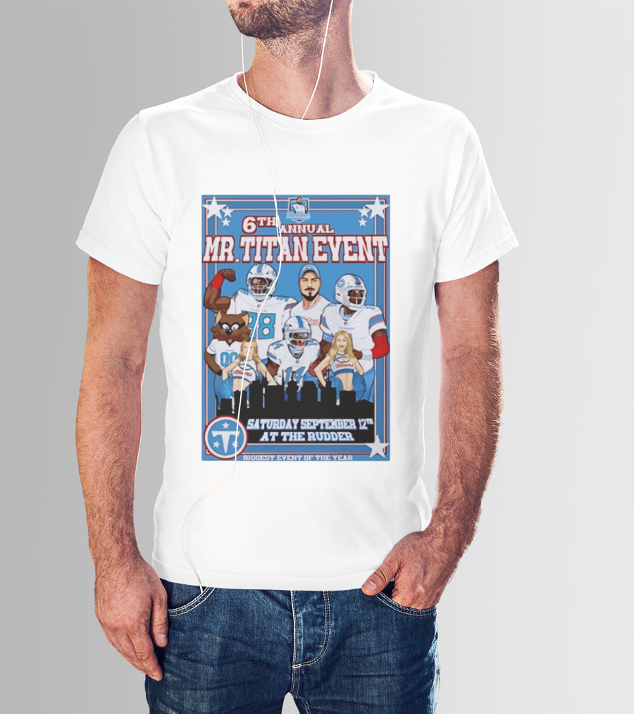 6th Annual Mr Titan Event Saturday September 12th At The Rudder T-Shirt