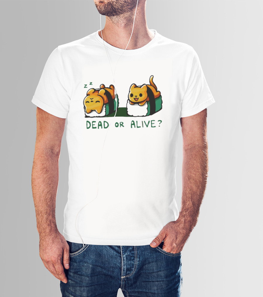 Cat Sushi Sleepy Vs. Playful Dead Or Alive T-Shirt