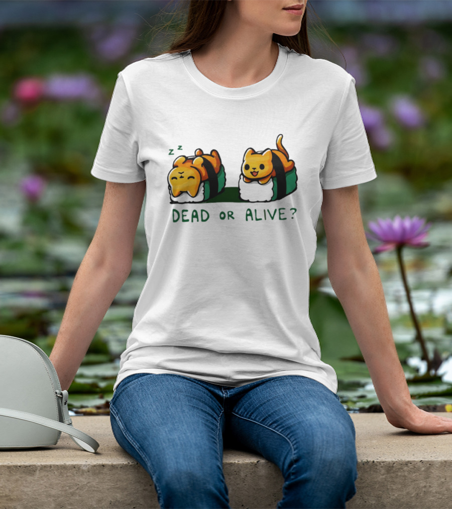 Cat Sushi Sleepy Vs. Playful Dead Or Alive T-Shirt