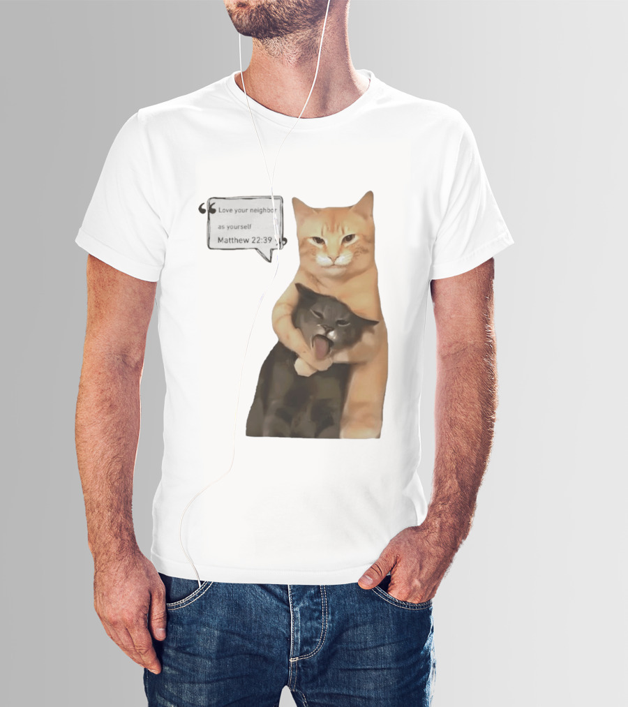 Cats Love Your Neighbor As Yourself Matthew 22:39 Hugging Cats T-Shirt