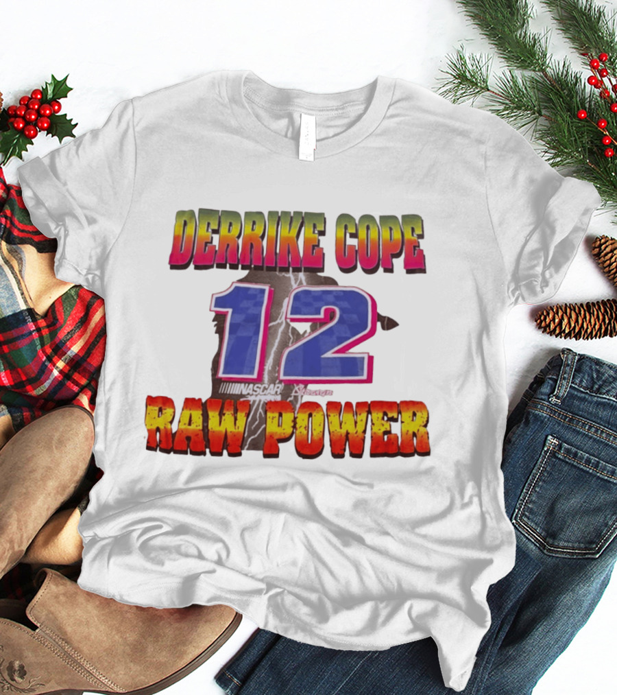 Derrike Cope NASCAR 12 Raw Power Racing T-Shirt