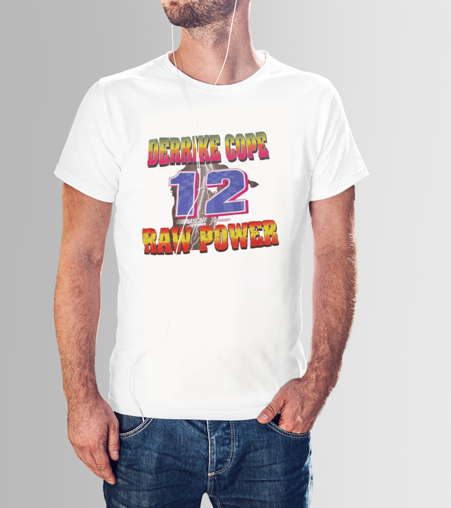Derrike Cope NASCAR 12 Raw Power Racing T-Shirt