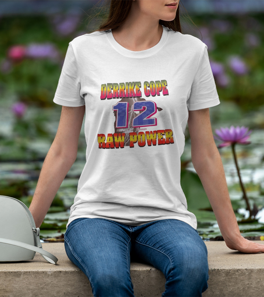 Derrike Cope NASCAR 12 Raw Power Racing T-Shirt