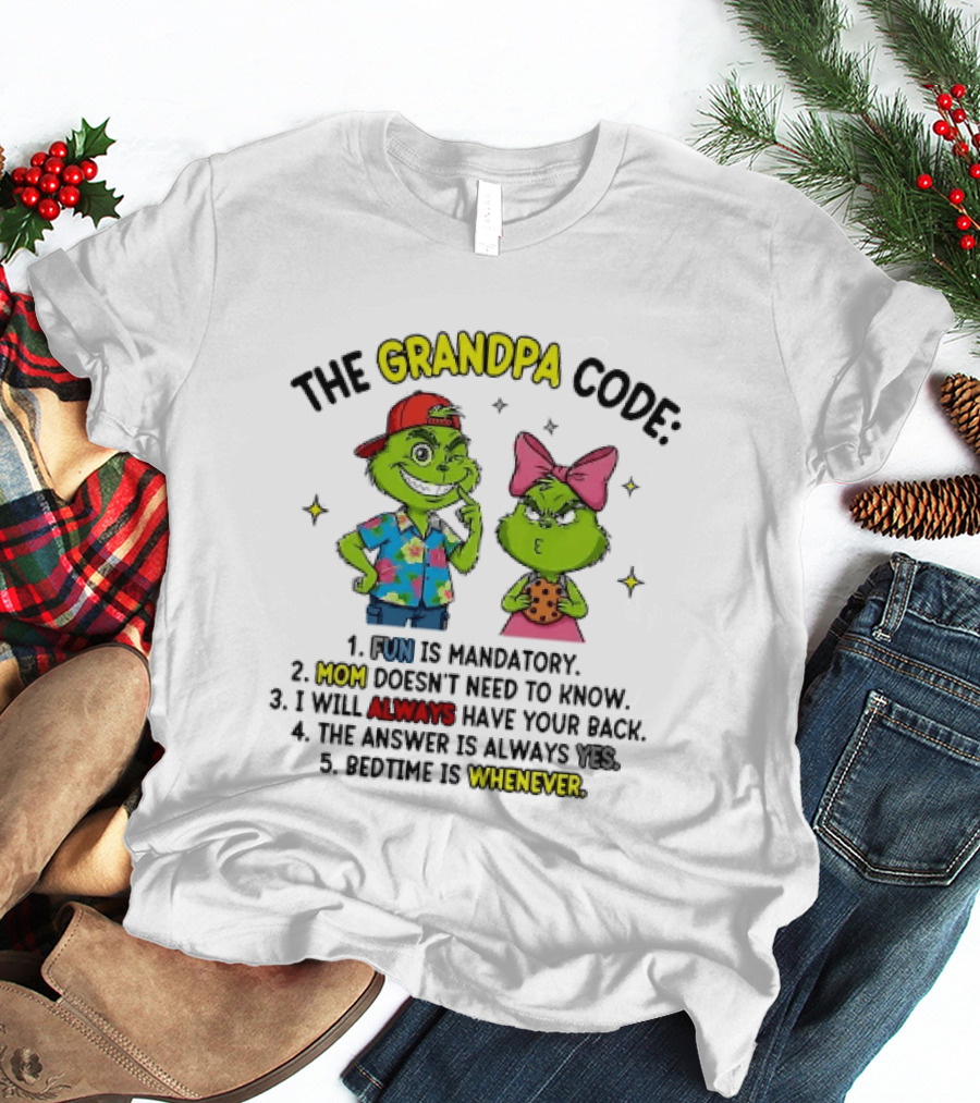 The Grandpa Code Fun Is Mandatory Mom Doesn't Need To Know Always Have Your Back The Answer Is Always Yes Bedtime Is Whenever T-Shirt