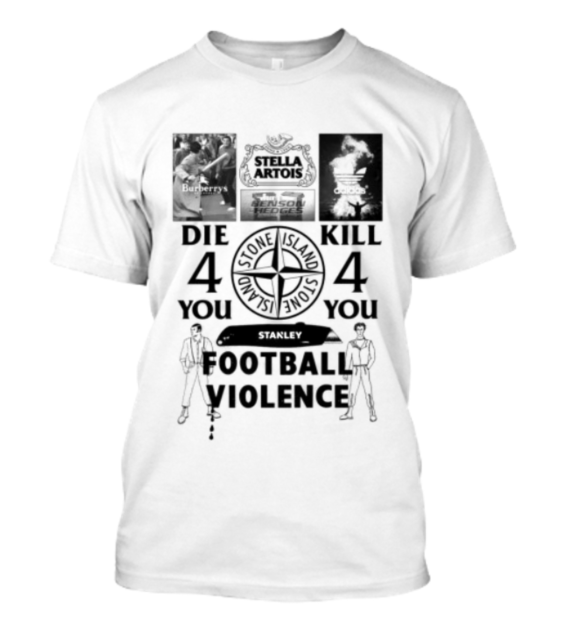 Stanley Football Violence Die 4 You Kill 4 You T-Shirt