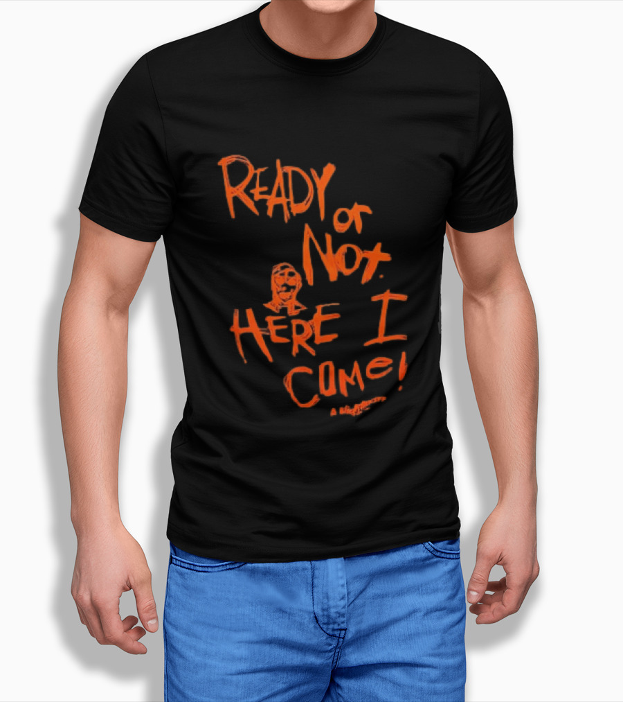 A Nightmare On Elm Street Freddy Krueger Ready Or Not Here I Come T-Shirt