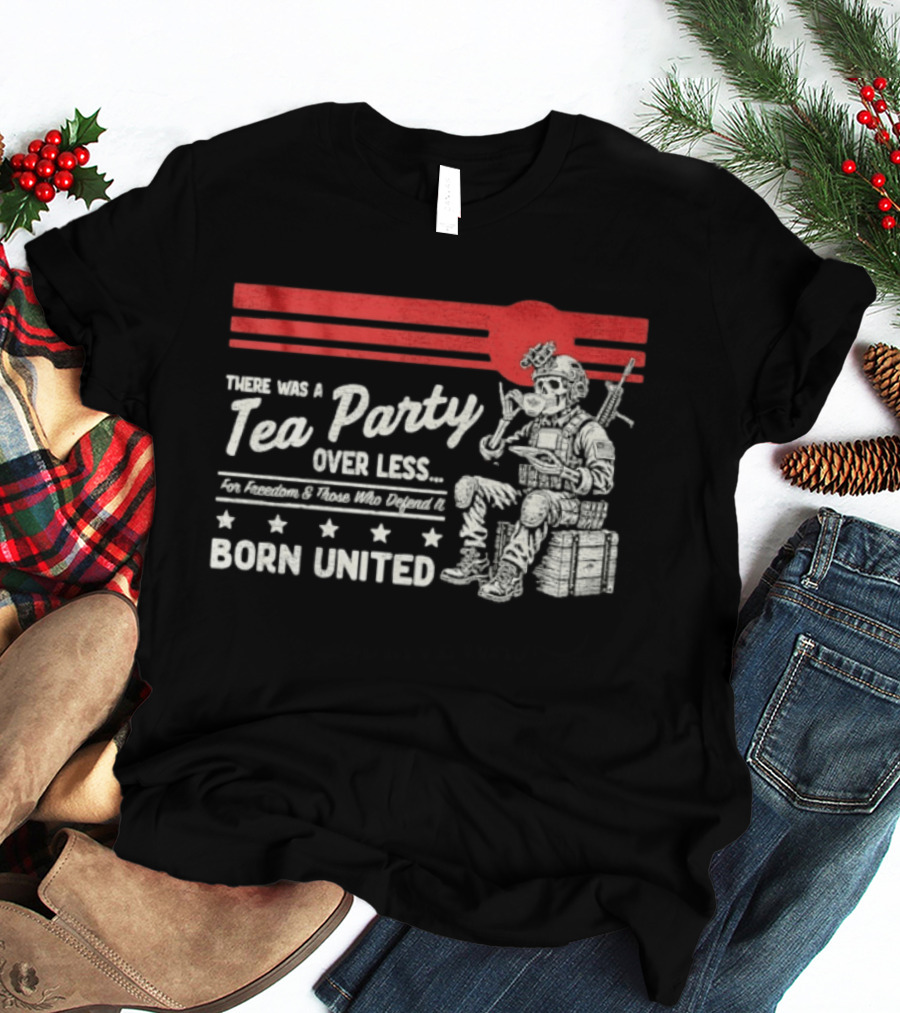 Skeleton Soldier Tea Party For Freedom Born United T-Shirt