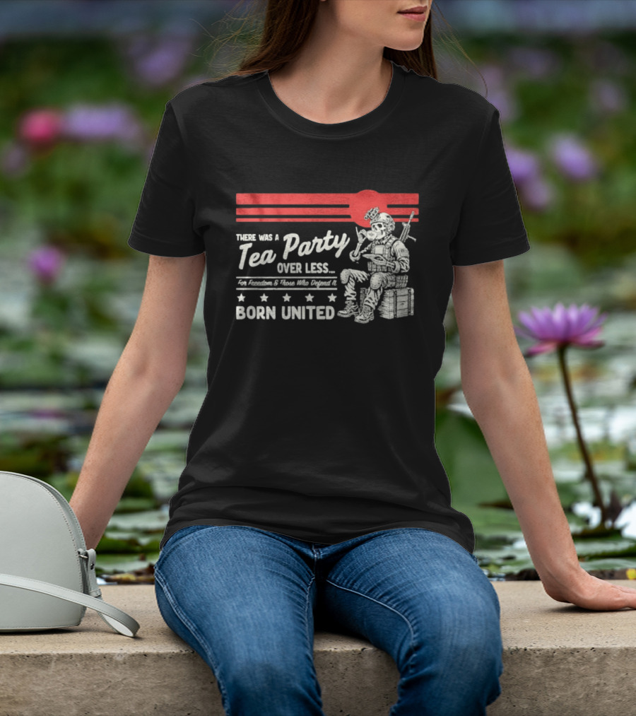 Skeleton Soldier Tea Party For Freedom Born United T-Shirt