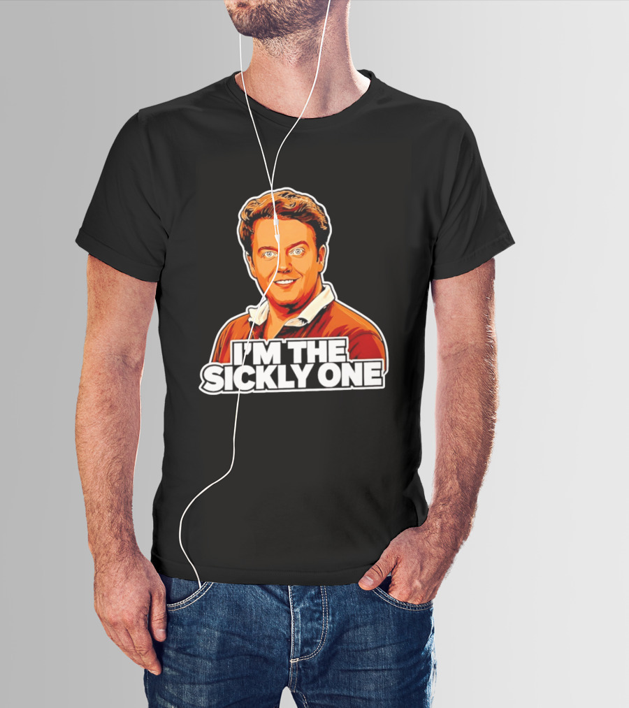 I'm The Sickly One T-Shirt