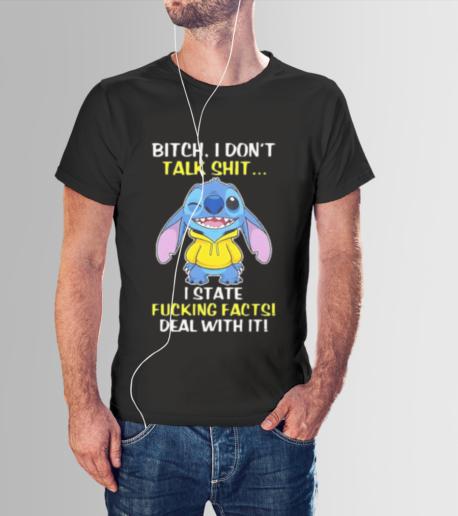 Bitch I Don't Talk Shit I State Fucking Facts Deal With It Stitch Winking Yellow T-Shirt