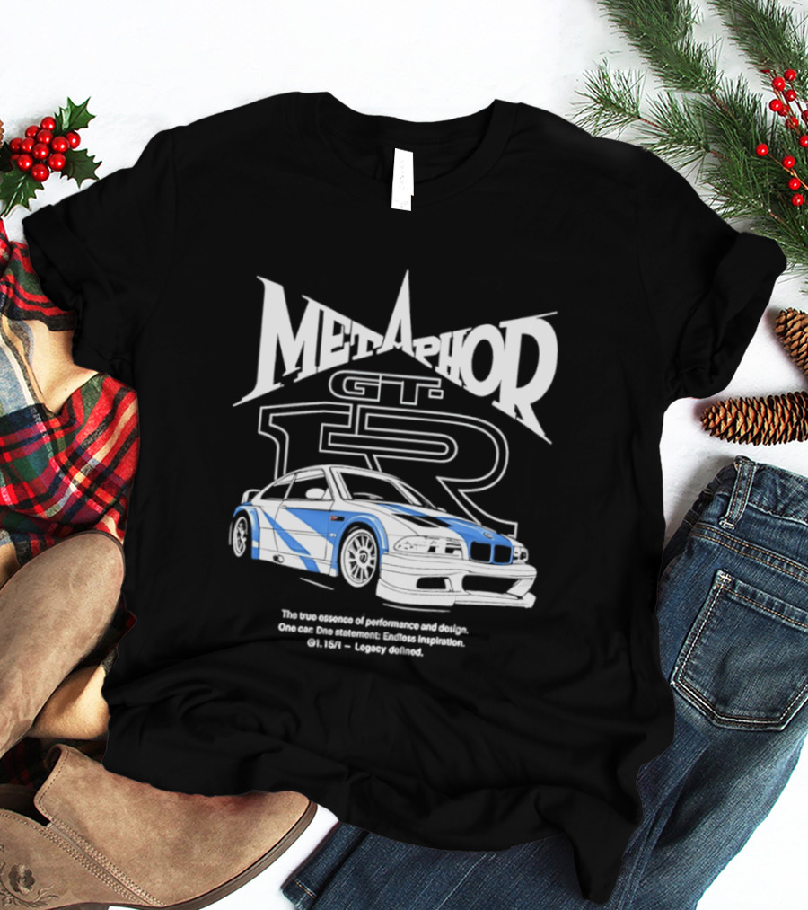 Metaphor GT R Legacy Unleashed The True Essence Of Performance Excellence T-Shirt