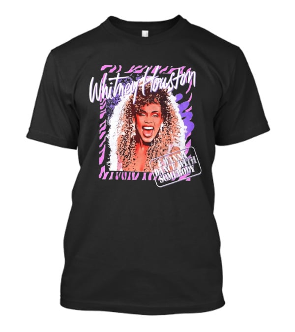 Whitney Houston I Wanna Dance With Somebody T-Shirt