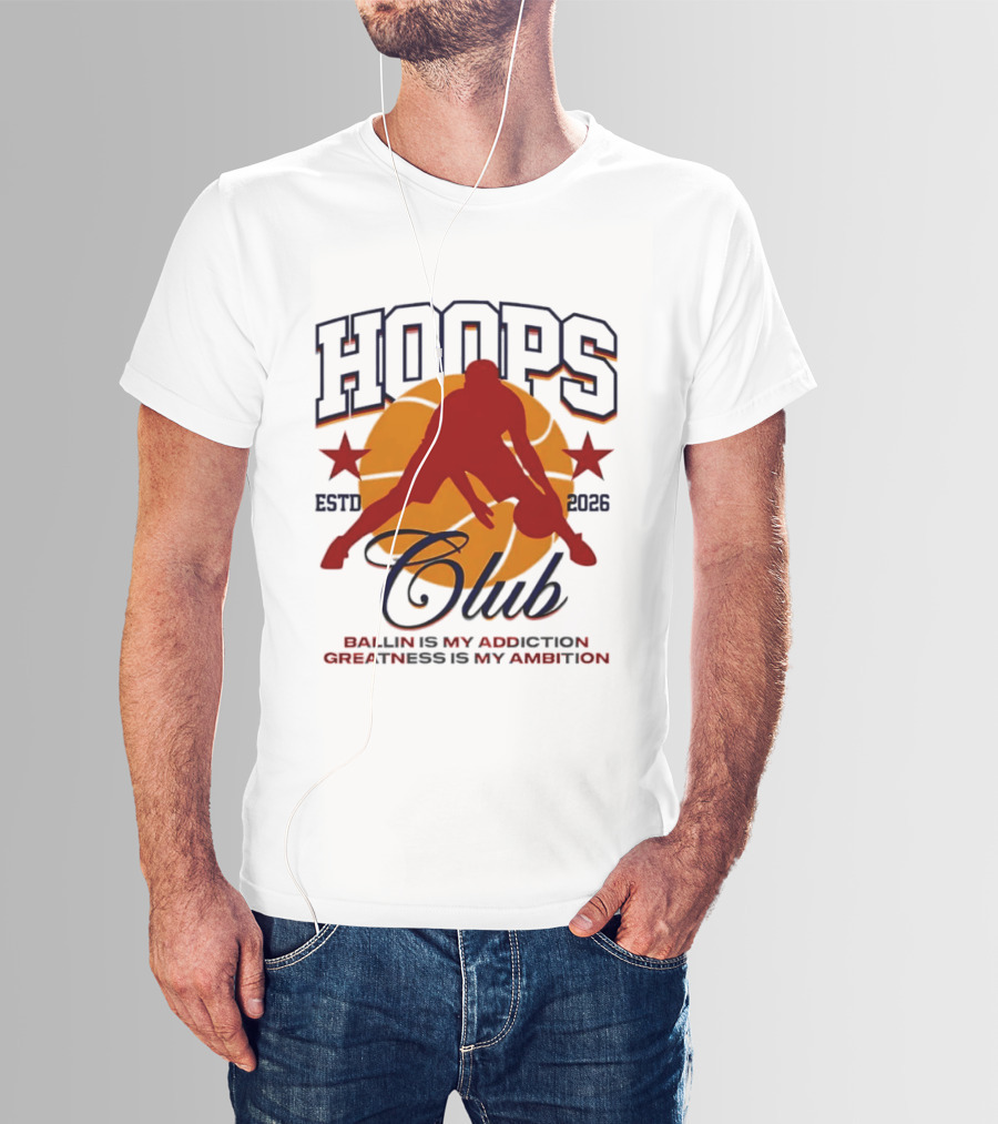 Hoops Club ESTD 2026 Ballin Is My Addiction Greatness Is My Ambition T-Shirt