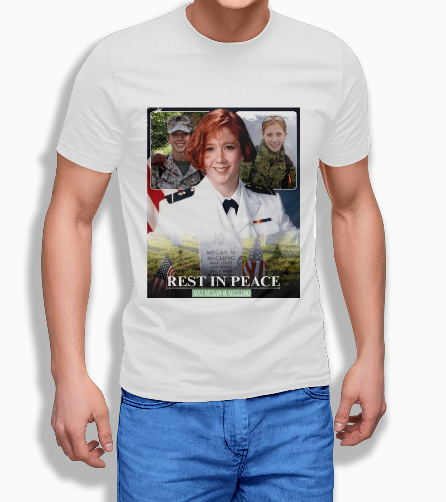 Rest In Peace Major Megan McClung USMC April 14 1972 December 6 2006 T-Shirt