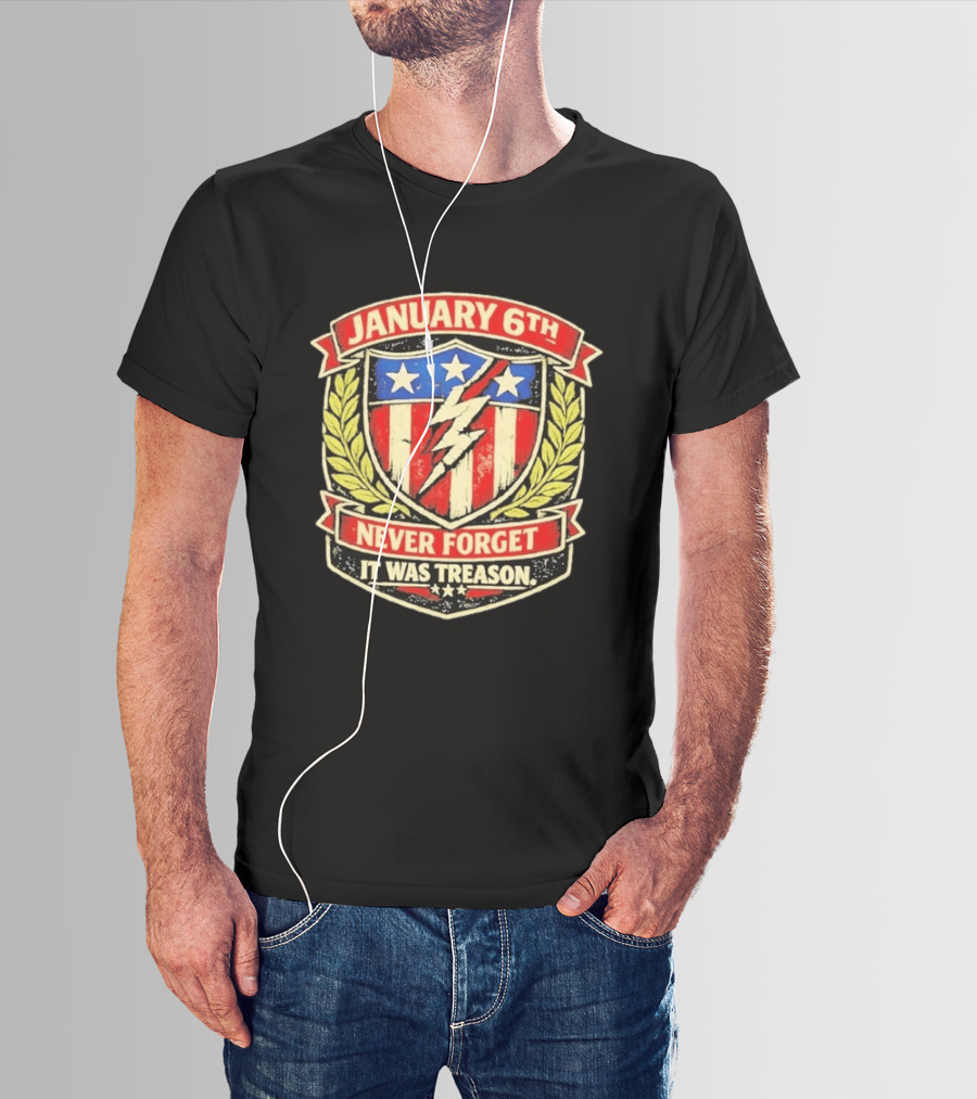 January 6th Never Forget It Was Treason Stars Stripes Lightning Shield T-Shirt
