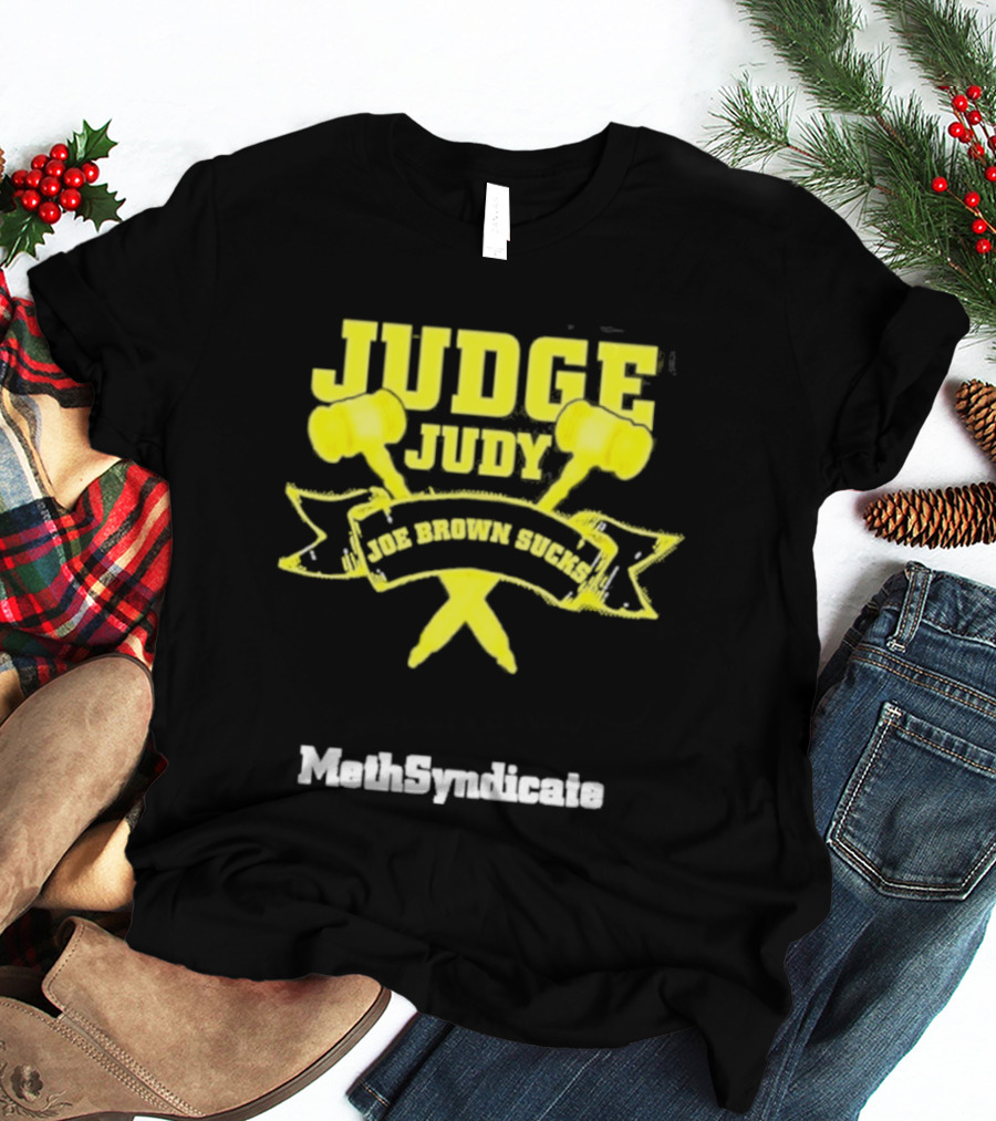 Judge Judy Joe Brown Sucks MethSyndicate T-Shirt