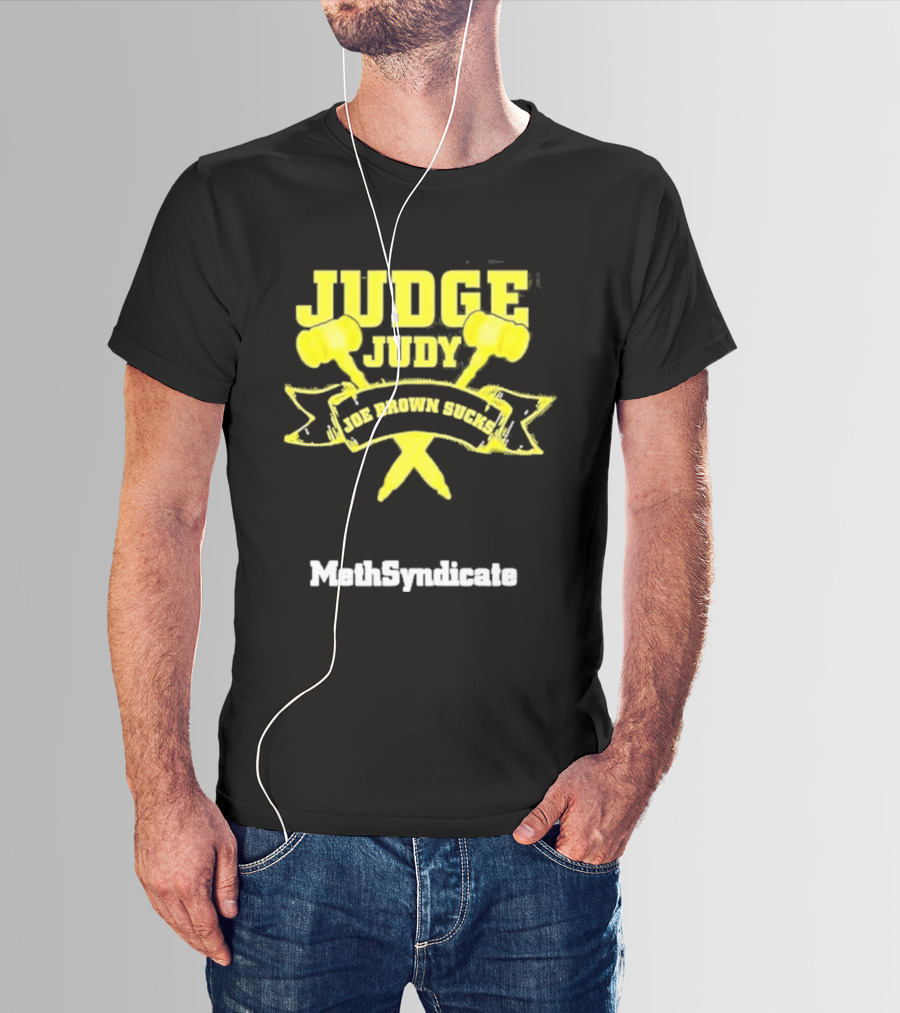 Judge Judy Joe Brown Sucks MethSyndicate T-Shirt