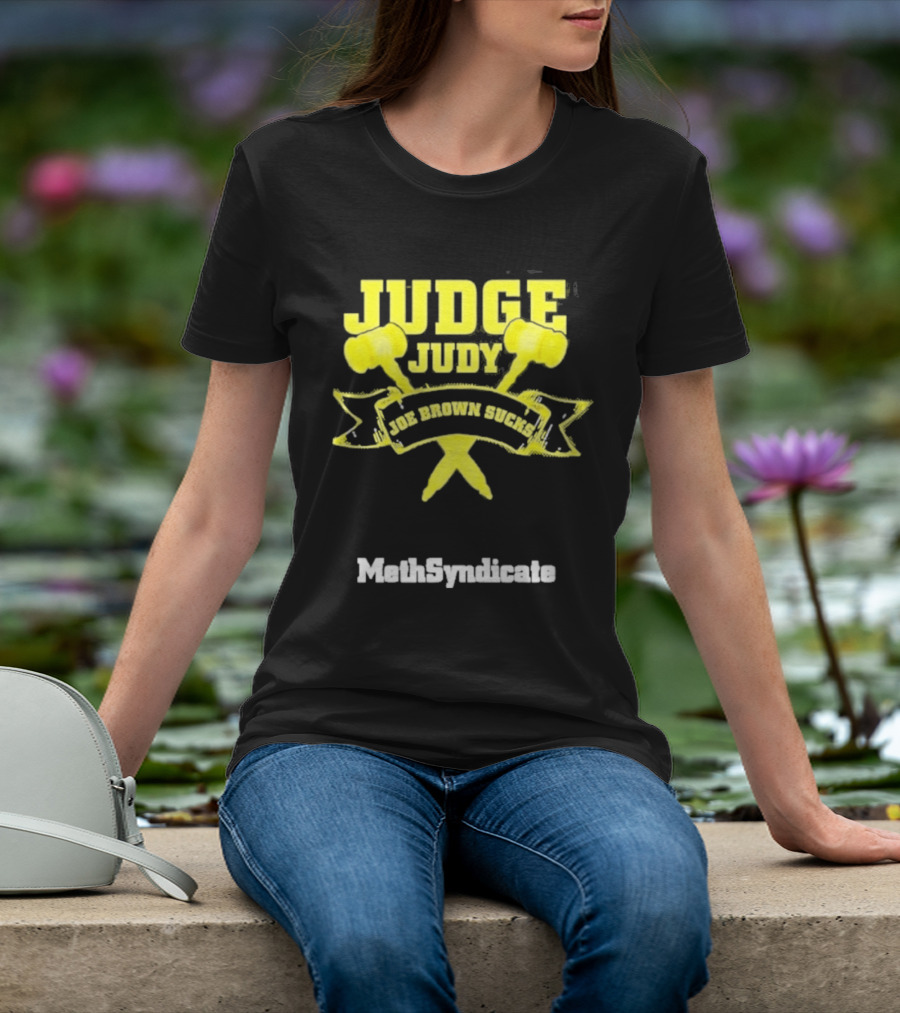 Judge Judy Joe Brown Sucks MethSyndicate T-Shirt
