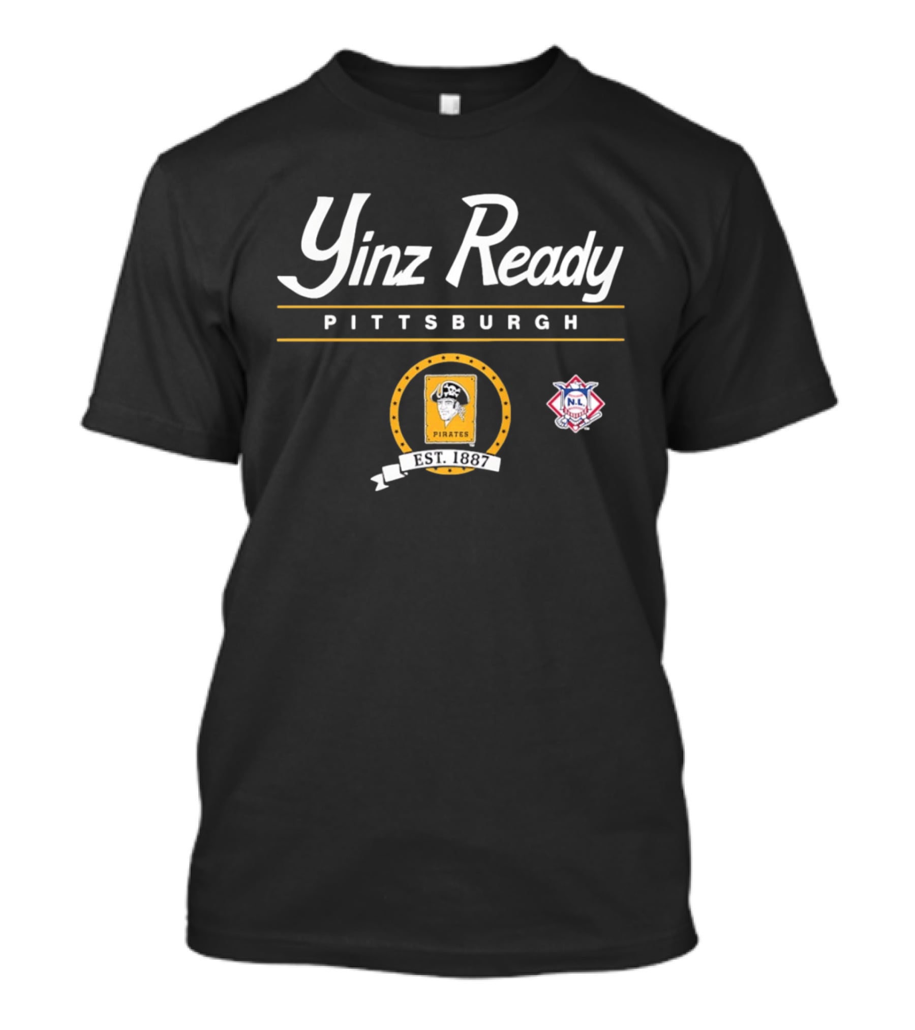 Yinz Ready Pittsburgh Pirates Est 1887 NL Baseball T-Shirt